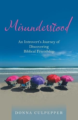 Misunderstood: An Introvert's Journey of Discovering Biblical Friendship