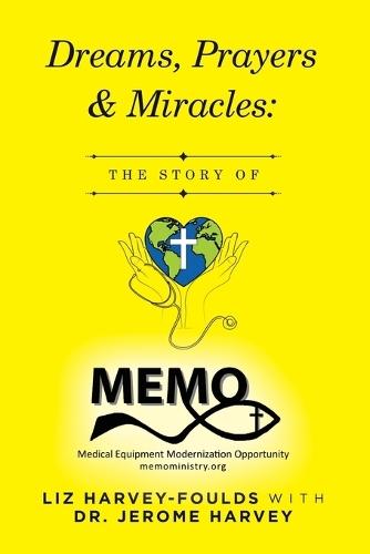 Dreams, Prayers & Miracles: The Story of MEMO