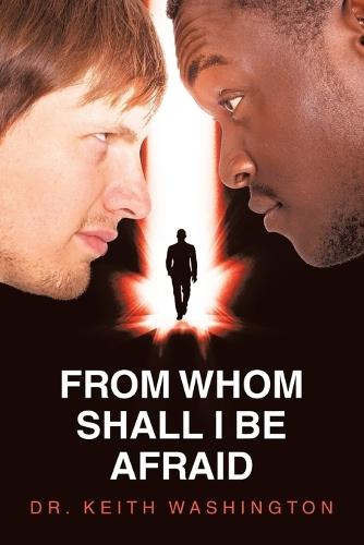 From Whom Shall I Be Afraid