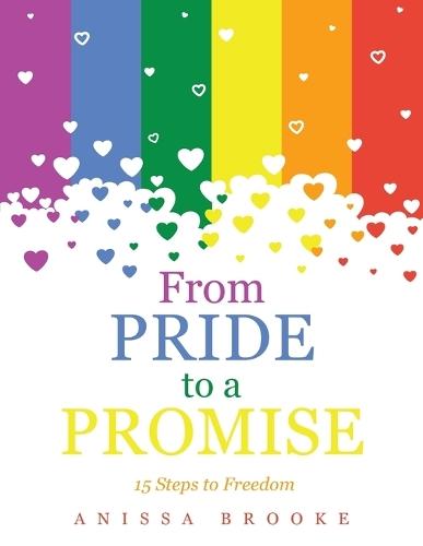 From Pride to a Promise: 15 Steps to Freedom