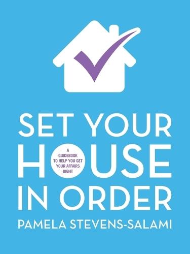 Set Your House in Order: A Guidebook to Help You Get Your Affairs Right