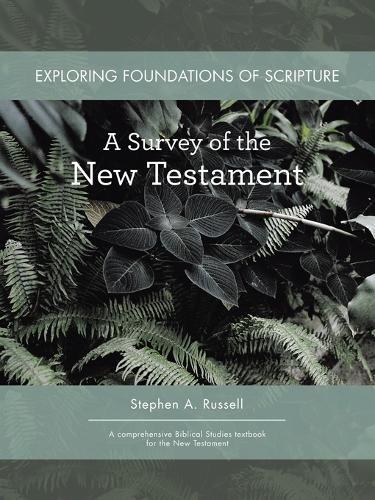 Exploring Foundations of Scripture: A Survey of the New Testament
