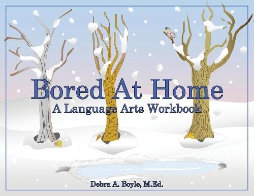 Bored At Home: A Language Arts Workbook