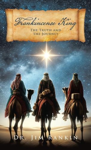 Frankincense King: The Truth And The Journey