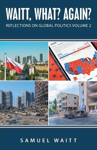 Waitt, What? Again?: Reflections on Global Politics Volume 2