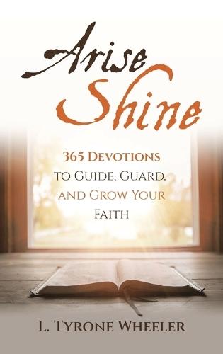 Arise Shine: 365 Devotions to Guide, Guard, and Grow Your Faith