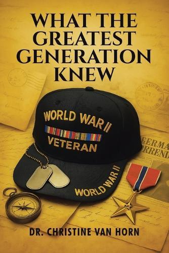 What The Greatest Generation Knew