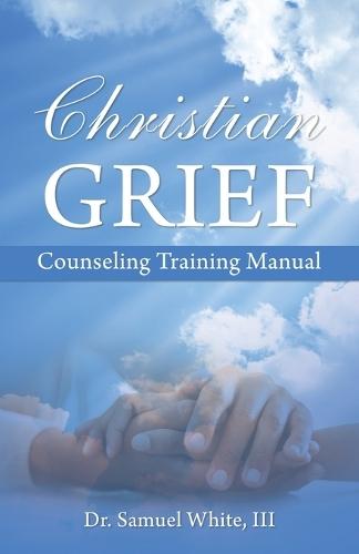 Christian Grief Counseling Training Manual