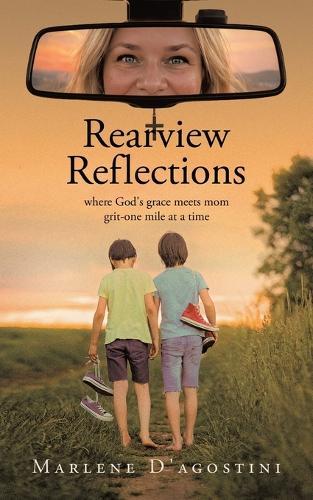 Rearview Reflections: where God's grace meets mom grit-one mile at a time