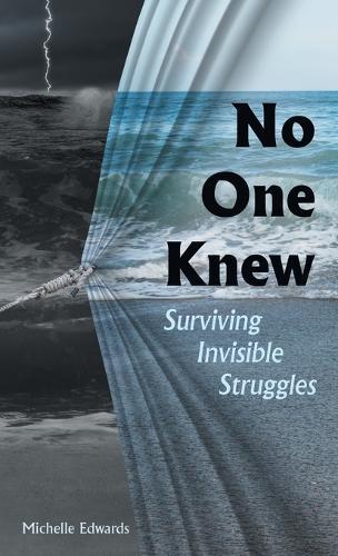 No One Knew: Surviving Invisible Struggles