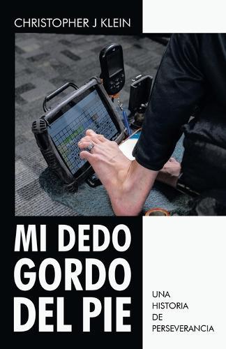 Mi dedo gordo del pie: Una historia de perseverancia
