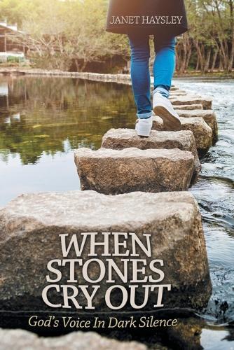When Stones Cry Out: God's Voice In Dark Silence