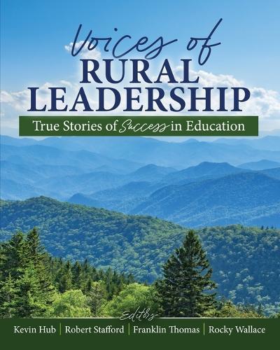 Voices of Rural Leadership: True Stories of Success in Education