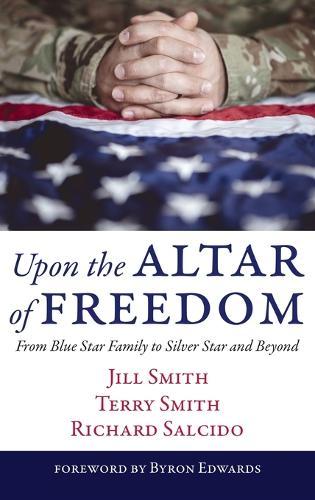 Upon the Altar of Freedom: From Blue Star Family to Silver Star and Beyond