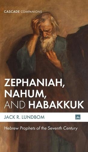 Zephaniah, Nahum, and Habakkuk: Hebrew Prophets of the Seventh Century