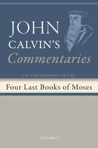 Commentaries on the Four Last Books of Moses Arranged in the Form of a Harmony, Volume 1