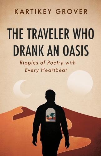 The Traveler Who Drank an Oasis
