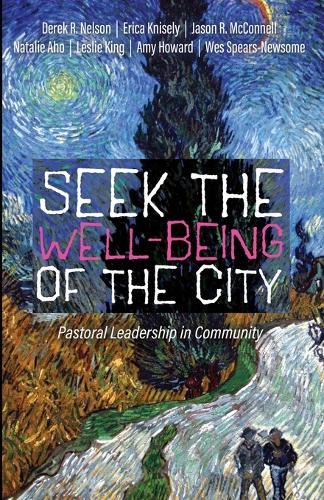 Seek the Well-Being of the City: Pastoral Leadership in Community