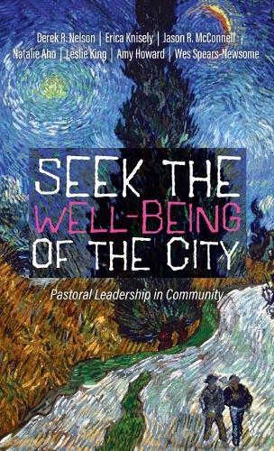 Seek the Well-Being of the City: Pastoral Leadership in Community