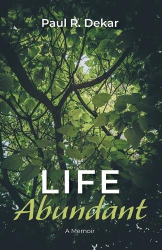 Life Abundant: A Memoir