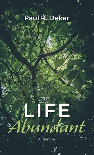 Life Abundant: A Memoir