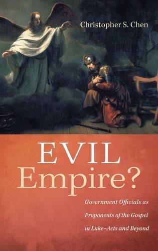 Evil Empire?: Government Officials as Proponents of the Gospel in Luke-Acts and Beyond