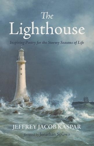 The Lighthouse: Inspiring Poetry for the Stormy Seasons of Life