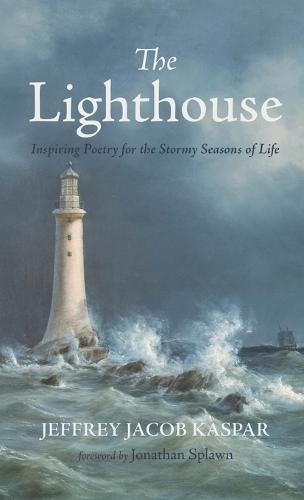 The Lighthouse: Inspiring Poetry for the Stormy Seasons of Life