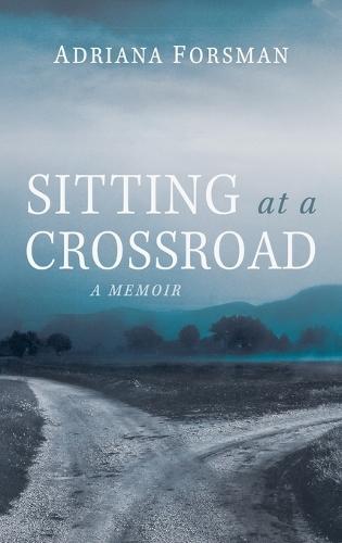 Sitting at a Crossroad: A Memoir