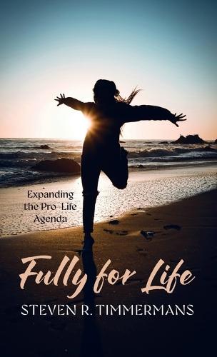 Fully for Life: Expanding the Pro-Life Agenda