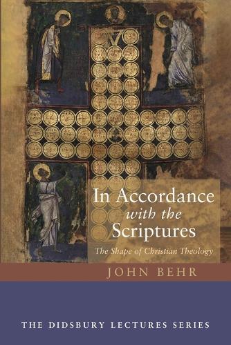 In Accordance with the Scriptures: The Shape of Christian Theology