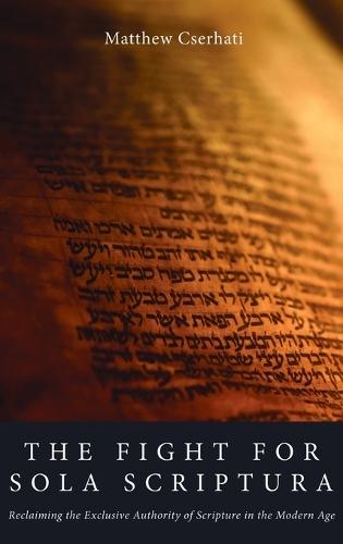 The Fight for Sola Scriptura