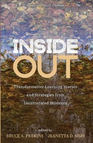 Inside Out: Transformative Learning Stories and Strategies from Incarcerated Students