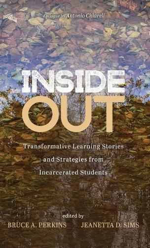 Inside Out: Transformative Learning Stories and Strategies from Incarcerated Students