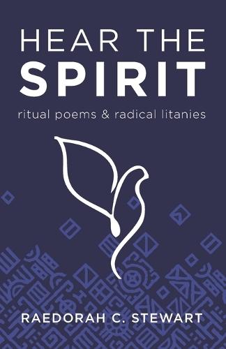 Hear the Spirit: Ritual Poems and Radical Litanies