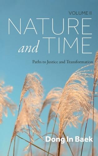 Nature and Time, Volume II: Paths to Justice and Transformation