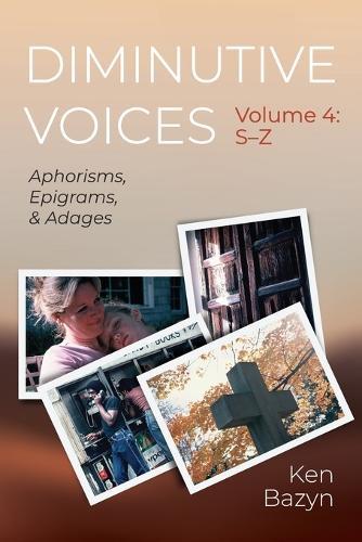 Diminutive Voices, Volume 4: Aphorisms, Epigrams, and Adages
