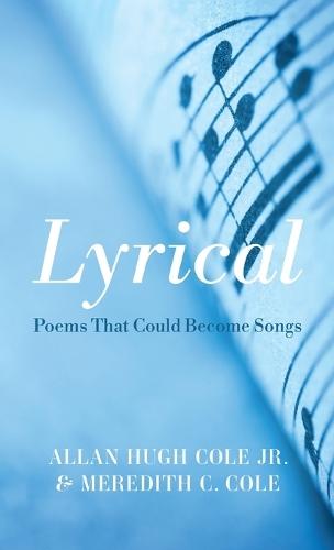Lyrical: Poems That Could Become Songs