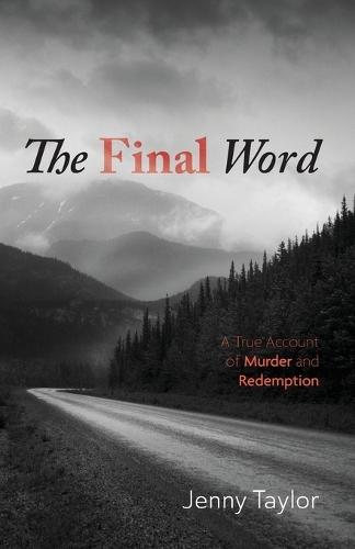 The Final Word: A True Account of Murder and Redemption