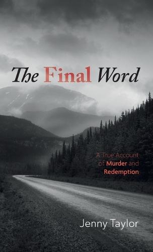 The Final Word: A True Account of Murder and Redemption