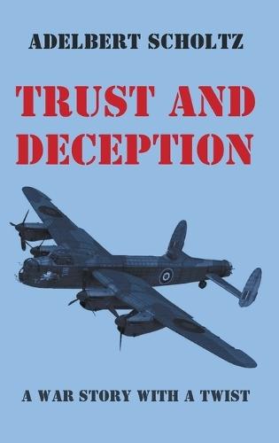 Trust and Deception: A War Story with a Twist
