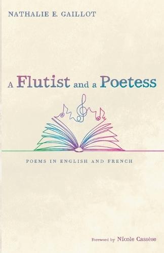 A Flutist and a Poetess: Poems in English and French