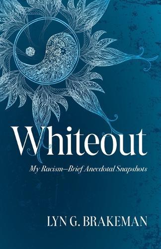 Whiteout: My Racism--Brief Anecdotal Snapshots