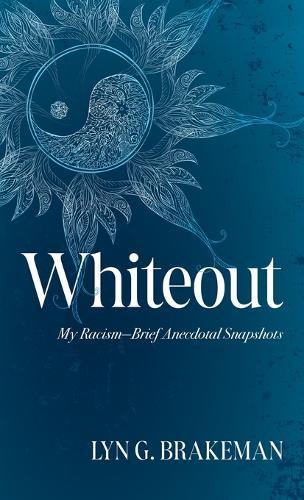 Whiteout: My Racism--Brief Anecdotal Snapshots