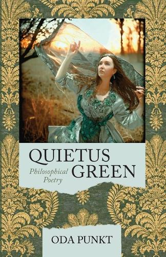 Quietus Green: Philosophical Poetry