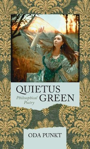 Quietus Green: Philosophical Poetry