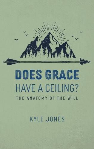 Does Grace Have a Ceiling?: The Anatomy of the Will
