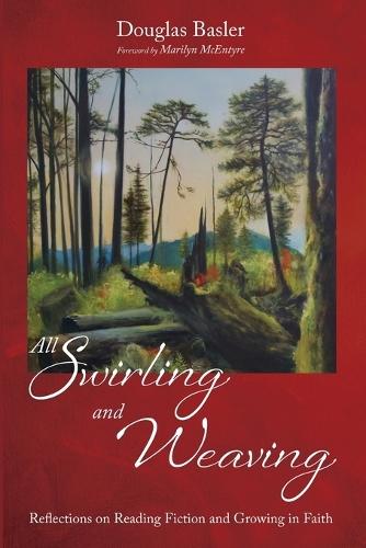 All Swirling and Weaving: Reflections on Reading Fiction and Growing in Faith