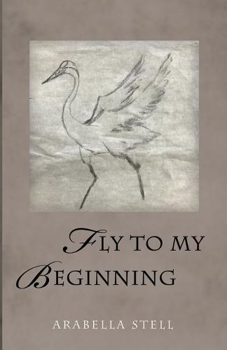 Fly to My Beginning