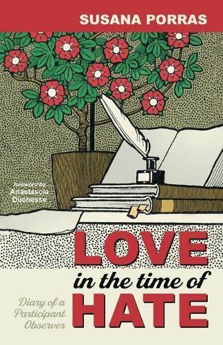 Love in the Time of Hate: Diary of a Participant Observer